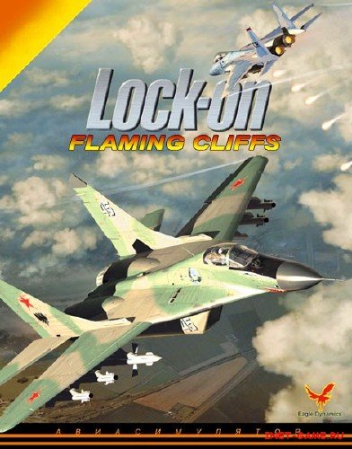   / Lock On: Flaming Cliffs v1.1 (2005 / Rus)